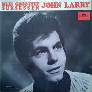 John Larry - Mijn Grootste Suksessen