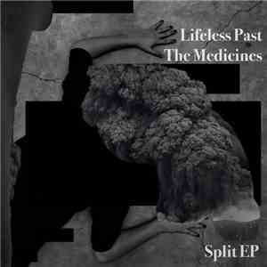 Lifeless Past, The Medicines - Split EP