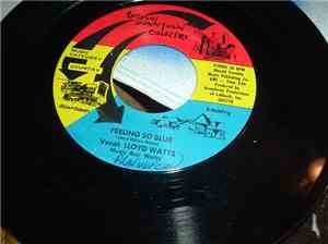 Lloyd Watts - You'll never Lose Someone / Feeling so Blue