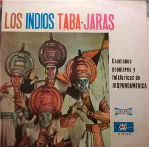 Los Indios Taba-Jaras - Canciones Populares Y Folklóricas De Hispanoamerica
