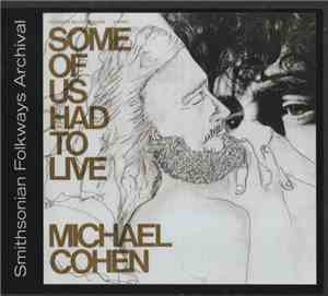 Michael Cohen - Some Of Us Had To Live