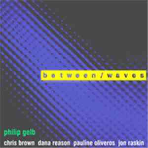 Philip Gelb - Between/Waves