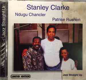 Stanley Clarke, Ndugu Chancler, Patrice Rushen - Jazz Straight Up