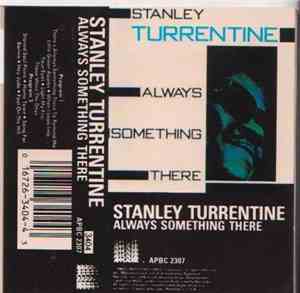 Stanley Turrentine - Always Something There
