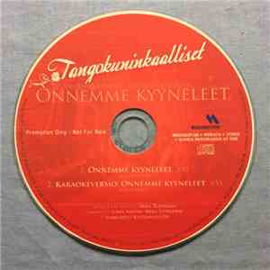 Tangokuninkaalliset - Onnemme Kyyneleet