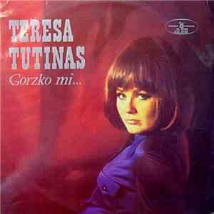 Teresa Tutinas - Gorzko Mi...