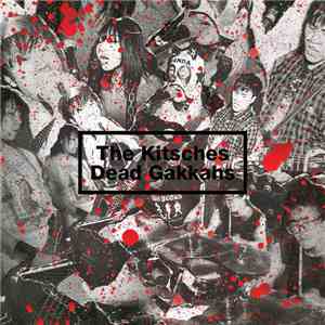 The Kitsches / Dead Gakkahs - Split Album