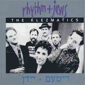 The Klezmatics - Rhythm + Jews