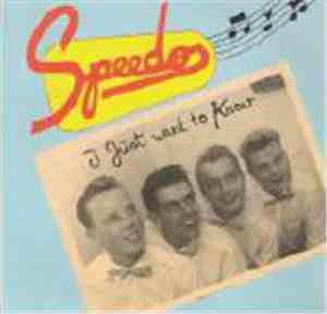 The Speedos  - I Just Want To Know