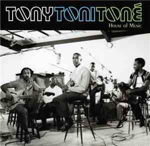 Tony! Toni! Toné! - House Of Music