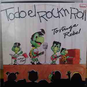 Tortuga Rebel - Todo El Rock 'N' Roll