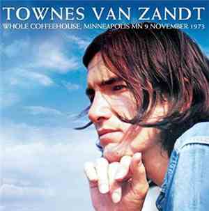 Townes Van Zandt - Whole Coffeehouse, Minneapolis MN 9 November 1973