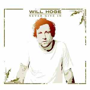 Will Hoge - Never Give In