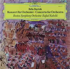 Béla Bartók - Boston Symphony Orchestra • Rafael Kubelik - Konzert Für Orch ...