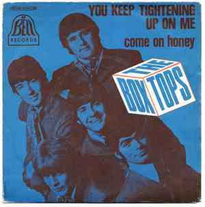 Box Tops - You Keep Tightening Up On Me / Come On Honey