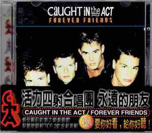 Caught In The Act - Forever Friends