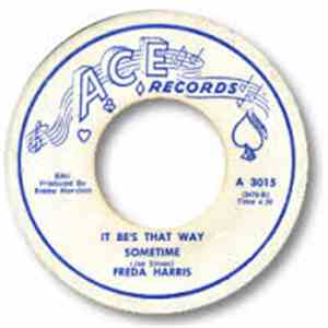 Freda Harris - It Be's That Way Sometime
