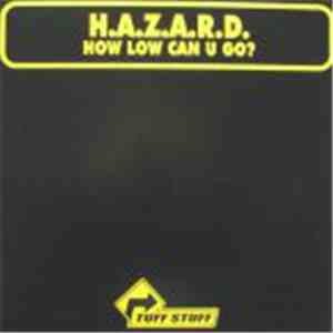 H.A.Z.A.R.D. - How Low Can U Go?