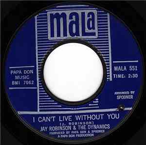 Jay Robinson & The Dynamics - I Can't Live Without You