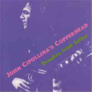 John Cipollina's Copperhead - Drunken Irish Setter