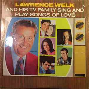Lawrence Welk And His Musical Family - Lawrence Welk And His Tv Family Sing ...