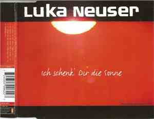 Luka Neuser - Ich Schenk' Dir Die Sonne