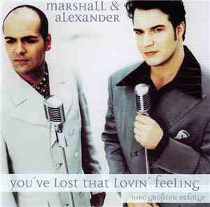 Marshall & Alexander - You've Lost That Lovin' Feeling - Ihre größten Erfol ...