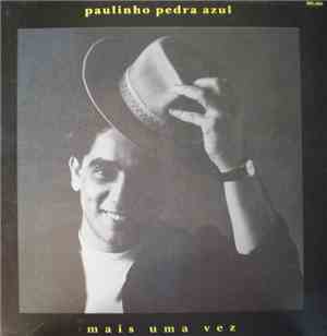 Paulinho Pedra Azul - Mais Uma Vez