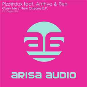 Pizz@dox Feat. Anthya & Ren - Carry Me / New Orleans E.P.