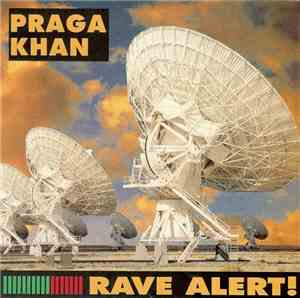 Praga Khan - Rave Alert!
