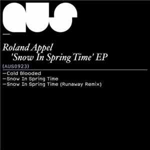 Roland Appel - Snow In Spring Time EP