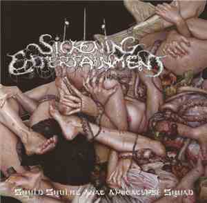 Sickening Entertainment - Squid Squirt Anal Apocalypse Squad