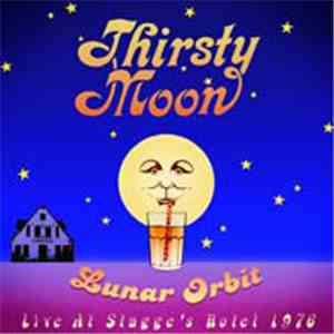 Thirsty Moon - Lunar Orbit - Live At Stagge's Hotel 1976