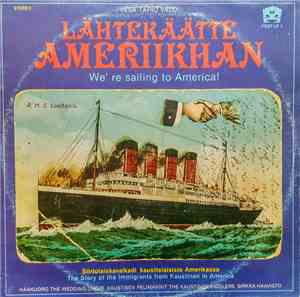 Various - Lähtekäätte Ameriikhan – We're Sailing To America