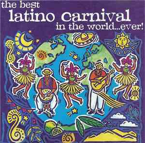 Various - The Best Latino Carnival In The World...Ever!