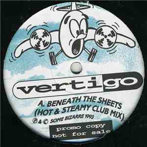 Vertigo  - Beneath The Sheets (Hot & Steamy Club Mix)