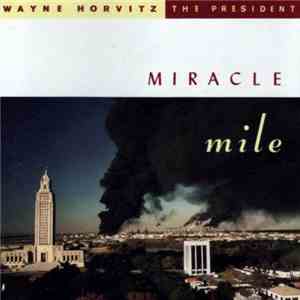 Wayne Horvitz / The President  - Miracle Mile