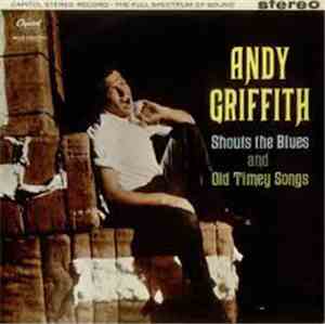 Andy Griffith - Shouts The Blues And Old Timey Songs