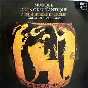 Atrium Musicae De Madrid, Gregorio Paniagua - Musique De La Grèce Antique