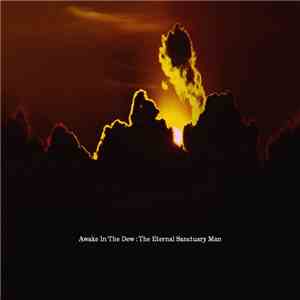 Awake In The Dew - The Eternal Sanctuary Man