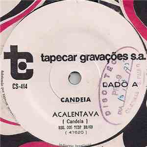 Candeia - Acalentava / Brinde Ao Cansaço