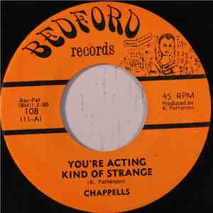 Chappells - You're Acting Kind Of Strange