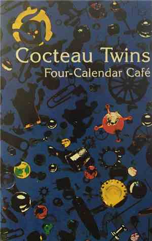 Cocteau Twins - Four-Calendar Café