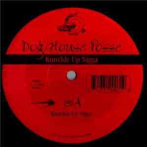 Dog House Posse - Knuckle Up Nigga / Harvey Style