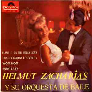 Helmut Zacharias Y Su Orquesta De Baile - Blame It On The Bossa Nova