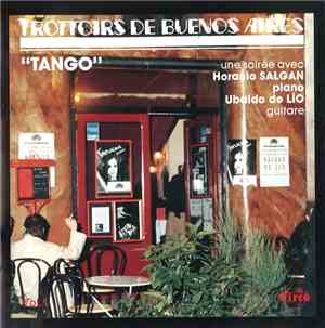 Horacio Salgan, Ubaldo De Lío - Tango Aux Trottoirs De Buenos Aires Vol. 1