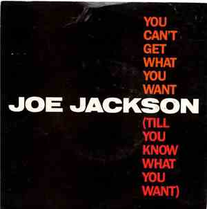 Joe Jackson - You Can't Get What You Want (Till You Know What You Want)