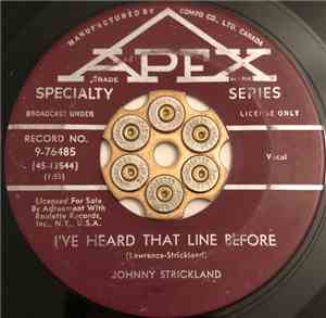 Johnnie Strickland - I've Heard That Line Before