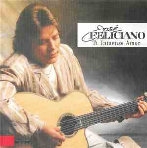 José Feliciano - Tu Inmenso Amor