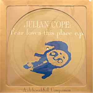 Julian Cope - Fear Loves This Place E.P.